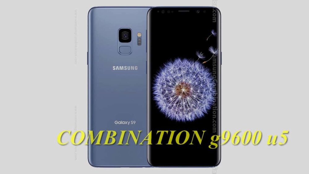 Free Rom Combination Samsung Galaxy S9 SM-G9600 u5 +firmware 1