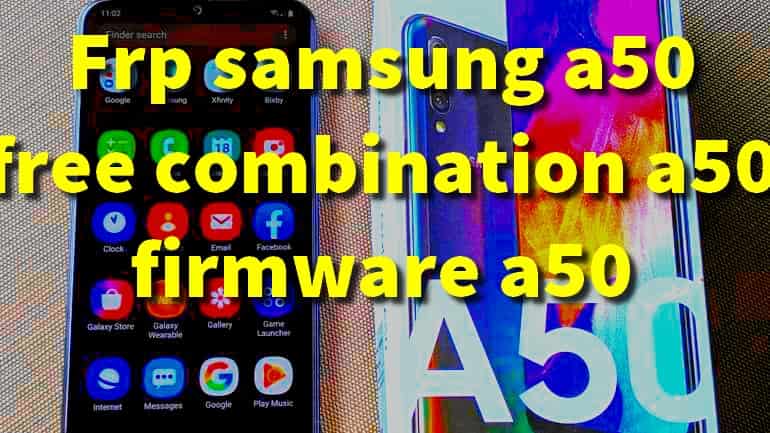 how to delete gmail account samsung a50 combination firmware A505 1