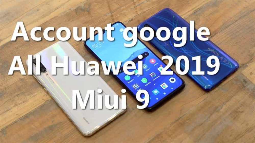 Remove Account Google All Huawei 2021 MIUI 9 1