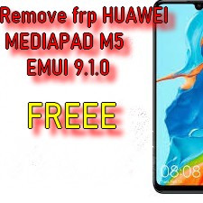 RESET FRP HUAWEI MEDIAPAD M5 9.1.0