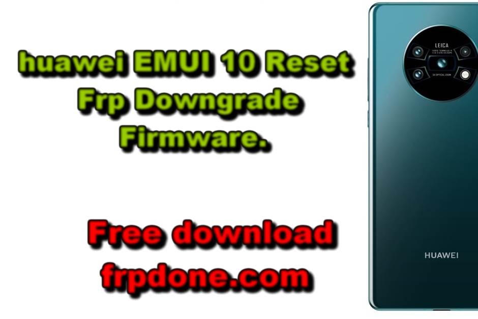 huawei downgrade emui 10 frp