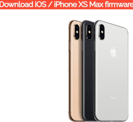 Download iOS / iPhone XS Max firmware